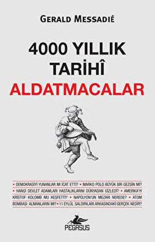 4000 YILLIK TARİHİ ALDATMACALAR - Pegasus Yayınları