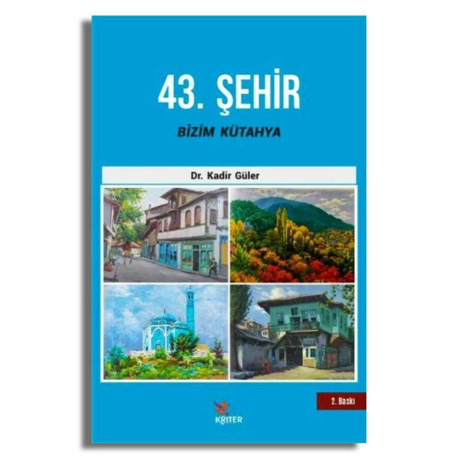 43. Şehir Bizim Kütahya - Kriter Yayınları