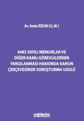 4483 Sayılı Memurlar ve Diğer Kamu Görevlilerinin Yargılanması Hakkında Kanun Çerçevesinde Soruşturm - On İki Levha Yayınları