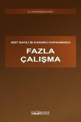 4857 Sayılı İş Kanunu Kapsamında Fazla Çalışma - 1