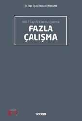 4857 Sayılı İş Kanunu Uyarınca Fazla Çalışma - Seçkin Yayıncılık