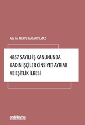 4857 Sayılı İş Kanununda Kadın İşçiler Cinsiyet Ayrımı ve Eşitlik İlkesi - On İki Levha Yayınları