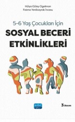 5-6 Yaş Çocuklar için Sosyal Beceri Etkinlkleri - Nobel Akademik Yayıncılık