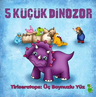 5 Küçük Dinozor - Tiriseratops: Üç Boynuzlu Yüz kapağı