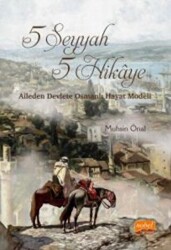 5 Seyyah 5 Hikaye - Aileden Devlete Osmanlı Hayat Modeli - Nobel Bilimsel Eserler