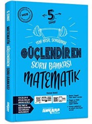 5. Sınıf Güçlendiren Matematik Soru Bankası - Ankara Yayıncılık