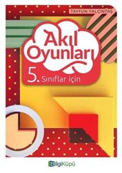Bilgi Küpü 5. Sınıflar İçin Akıl Oyunları - Bilgi Küpü