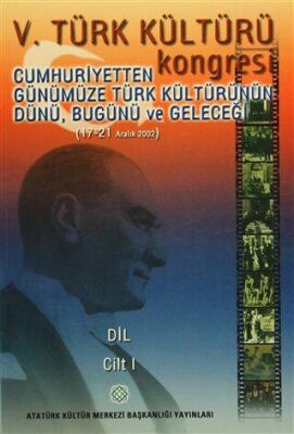 5. Türk Kültürü Kongresi Cilt: 1 - 1