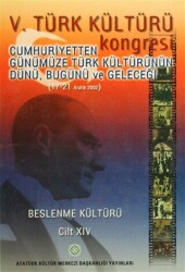 5. Türk Kültürü Kongresi Cilt: 14 - Atatürk Kültür Merkezi Yayınları