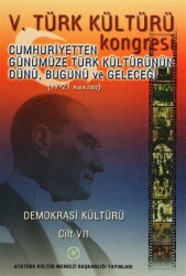 5. Türk Kültürü Kongresi Cilt: 7 - Atatürk Kültür Merkezi Yayınları