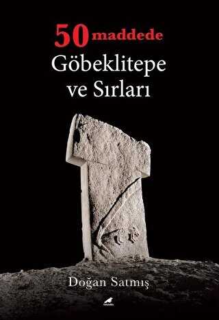 50 Maddede Göbeklitepe ve Sırları - Kara Karga Yayınları