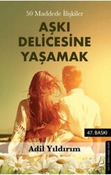 50 Maddede İlişkiler Aşkı Delicesine Yaşamak - Destek Yayınları