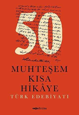 50 Muhteşem Kısa Hikaye Türk Edebiyatı