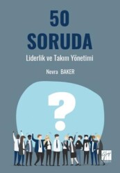 50 Soruda Liderlik ve Takım Yönetimi - Gazi Kitabevi