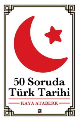 50 Soruda Türk Tarihi - 1