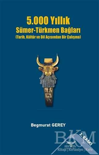 5.000 Yıllık Sümer-Türkmen Bağları - Altınordu Yayınları