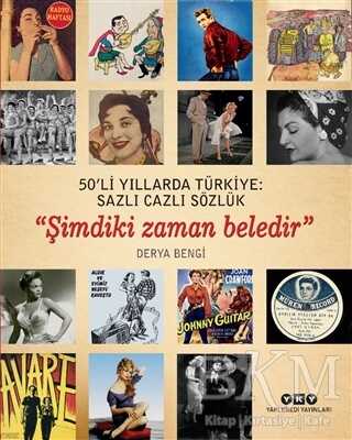 50`li Yıllarda Türkiye: Sazlı Cazlı Sözlük - Şimdiki Zaman Beledir - Yapı Kredi Yayınları