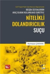 5237 Sayılı Türk Ceza Kanunu Kapsamında Bilişim Sistemlerinin Araç Olarak Kullanılması Suretiyle Nit - Adalet Yayınevi