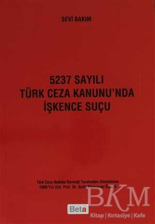 5237 Sayılı Türk Ceza Kanunu’nda İşkence Suçu