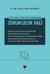 5237 Sayılı Türk Ceza Kanununda Zorunluluk Hali - Adalet Yayınevi