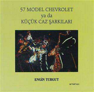 57 Model Chevrolet ya da Küçük Caz Şarkıları 