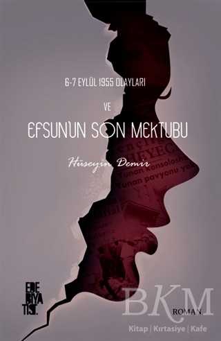 6-7 Eylül 1955 Olayları ve Efsun’un Son Mektubu - Edebiyatist