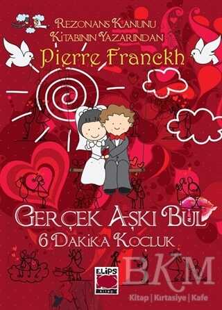 6 Dakika Koçluk - Gerçek Aşkı Bul - Elips Kitap