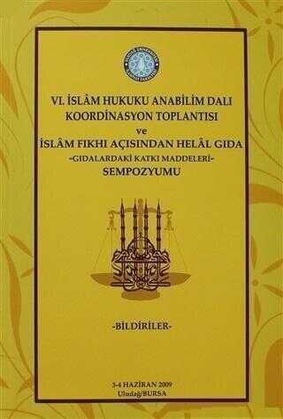 6. İslam Hukuku Anabilim Dalı Koordinasyon Toplantısı ve İslam Fıkhı Açısından Helal Gıda -Gıdalardaki Katkı Maddeleri- Sempozyumu - Emin Yayınları