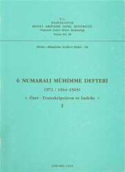 6 Numaralı Mühimme Defteri 972-1564-1565 Cilt: 1 - Devlet Arşivleri Genel Müdürlüğü