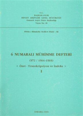 6 Numaralı Mühimme Defteri 972-1564-1565 Cilt: 1 - 1