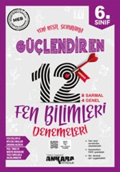 6. Sınıf Fen Bilimleri Güçlendiren 12 Deneme - Ankara Yayıncılık