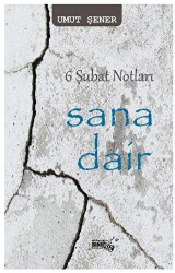 6 Şubat Notları Sana Dair - Sınırsız Kitap