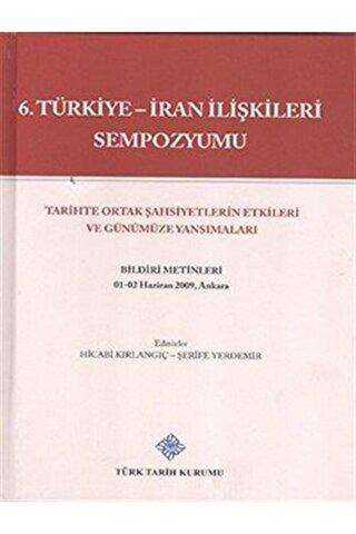 6. Türkiye - İran İlişkileri Sempozyumu