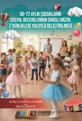 60-72 Aylık Çocukların Sosyal Becerilerinin Danslı Müzik Etkinlikleri Yoluyla Geliştirilmesi - 1