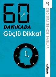 60 Dakikada Güçlü Dikkat - Yediveren Yayınları