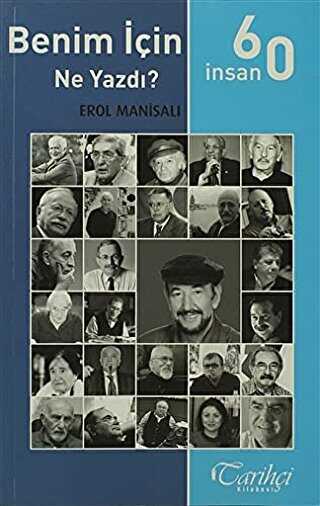 60 İnsan Benim İçin Ne Yazdı? - Tarihçi Kitabevi
