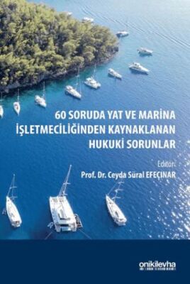 60 Soruda Yat ve Marina İşletmeciliğinden Kaynaklanan Hukuki Sorunlar - 1