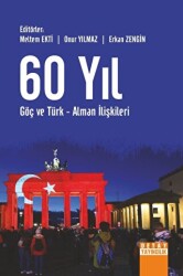 60 Yıl Göç Ve Türk - Alman İlişkileri - Detay Yayıncılık