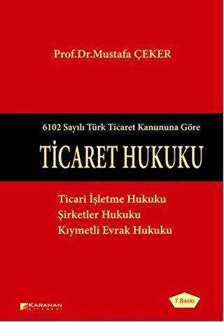 6102 Sayılı Türk Ticaret Kanununa Göre: Ticaret Hukuku