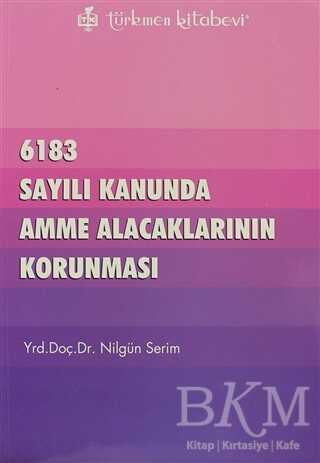 6183 Sayılı Kanununda Amme Alacaklarının Korunması - Türkmen Kitabevi