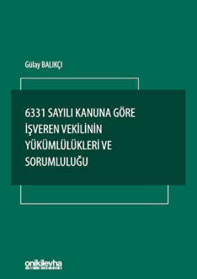 6331 Sayılı Kanuna Göre İşveren Vekilinin Yükümlülükleri ve Sorumluluğu - 1