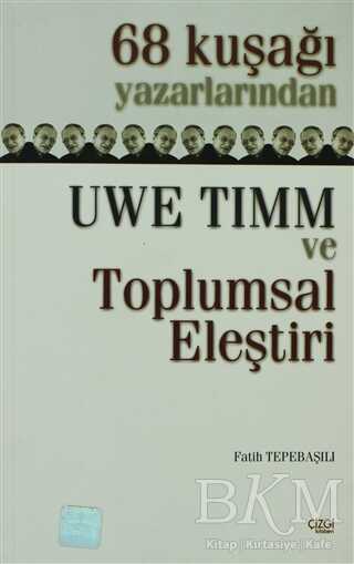 68 Kuşağı Yazarlarından Uwe Timm ve Toplumsal Eleştiri - Çizgi Kitabevi Yayınları