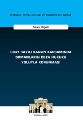6831 Sayılı Kanun Kapsamında Ormanların Ceza Hukuku Yoluyla Korunması - On İki Levha Yayınları