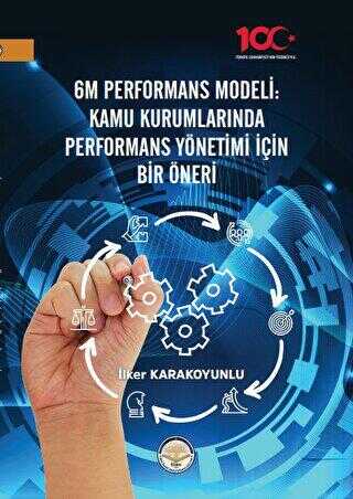 6M Performans Modeli: Kamu Kurumlarında Performans Yönetimi İçin Bir Öneri