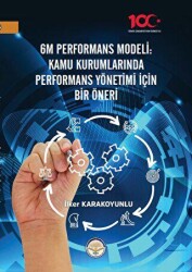 6M Performans Modeli: Kamu Kurumlarında Performans Yönetimi İçin Bir Öneri - Türk İdari Araştırmaları Vakfı