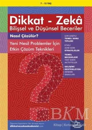 7-12 Yaş Dikkat - Zeka Bilişsel ve Düşünsel Beceriler - Nasıl Çözülür? Yeni Nesil Problemler İçin Etkin Çözüm Teknikleri - 2