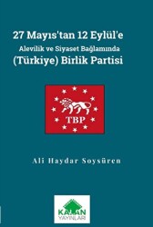 7 Mayıs’tan 12 Eylül’e Alevilik ve Siyaset Bağlamında Türkiye Birlik Partisi - Kalan Yayınları