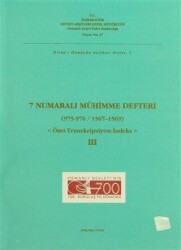 7 Numaralı Mühimme Defteri 975 - 976 - 1567 - 1569 3. Cilt - Devlet Arşivleri Genel Müdürlüğü