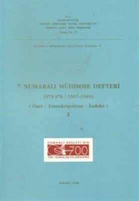7 Numaralı Mühimme Defteri 975 - 976 - 1567 - 1569 Cilt: 1 - 1