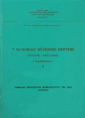 7 Numaralı Mühimme Defteri 975-976 - 1567-1569 - Tıpkıbasım Cilt: 1 - 1